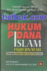 Hukum Pidana Islam: Fiqh Jinayah (Dilengkapi dengan Kajian Hukum Pidana Islam)